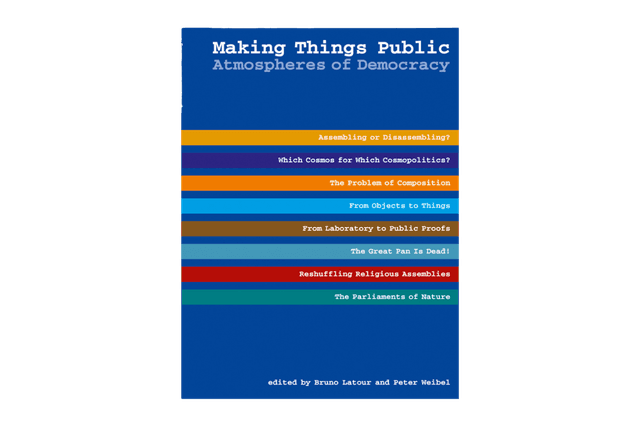 Making things public. Atmospheres of democracy